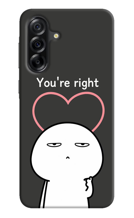 You're Right Samsung A36 5G Hard Case Back Cover by Casekaro