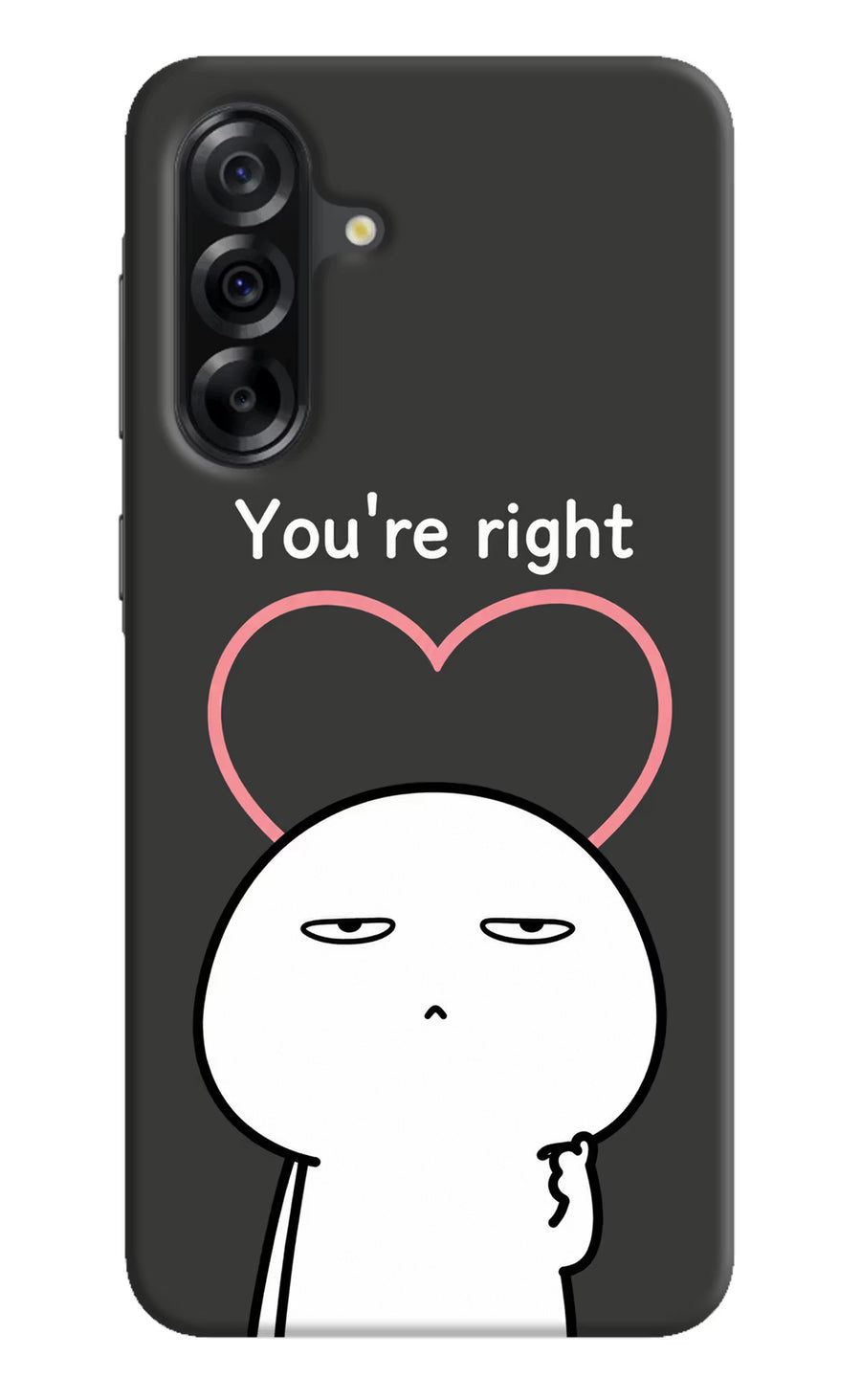 You're Right Samsung A36 5G Back Cover, Hard case