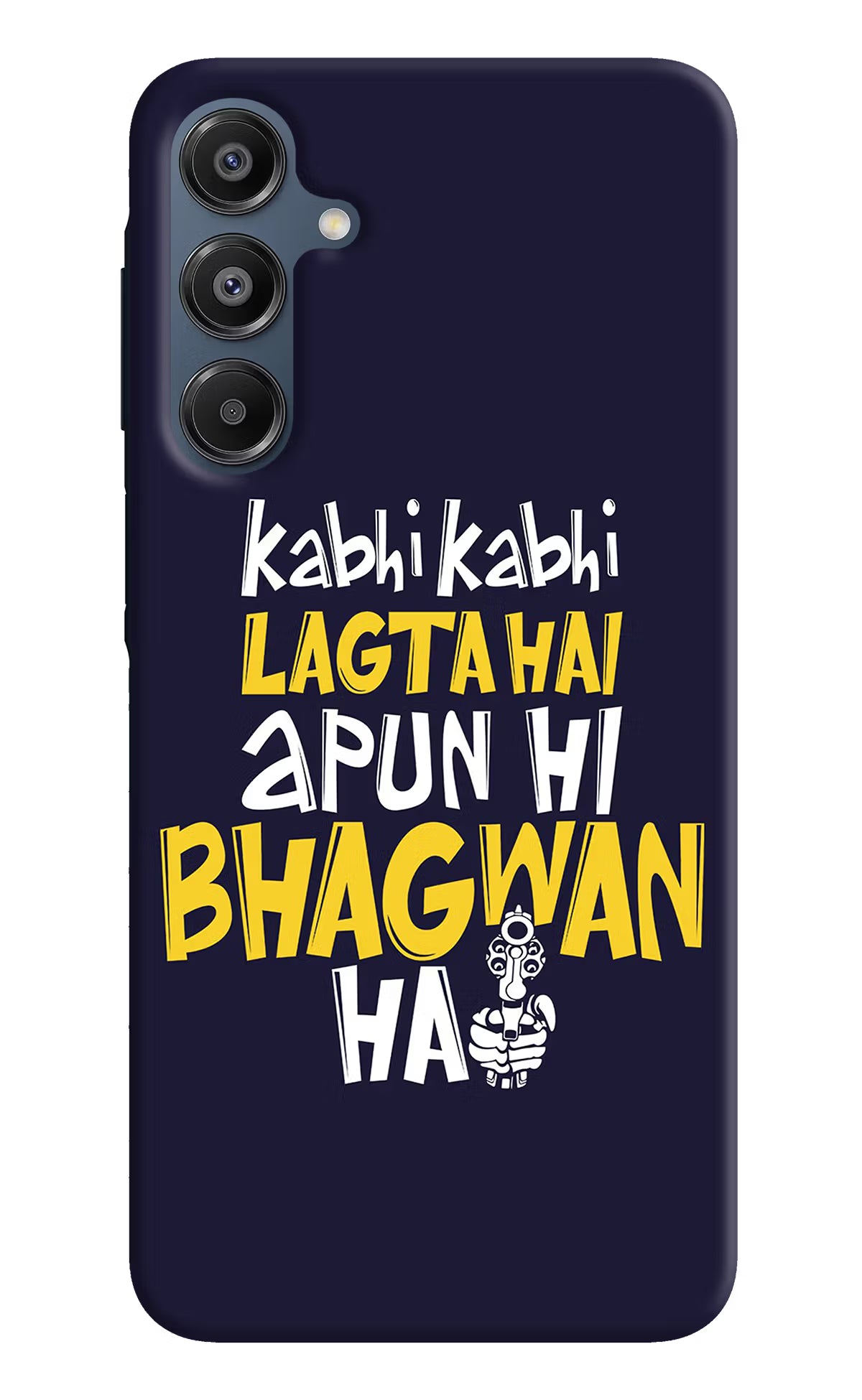 Kabhi Kabhi Lagta Hai Apun Hi Bhagwan Hai Samsung A16 5G Hard Case Back Cover by Casekaro