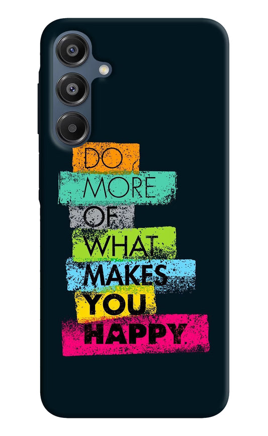 Do More Of What Makes You Happy Samsung A16 5G Hard Case Back Cover by Casekaro