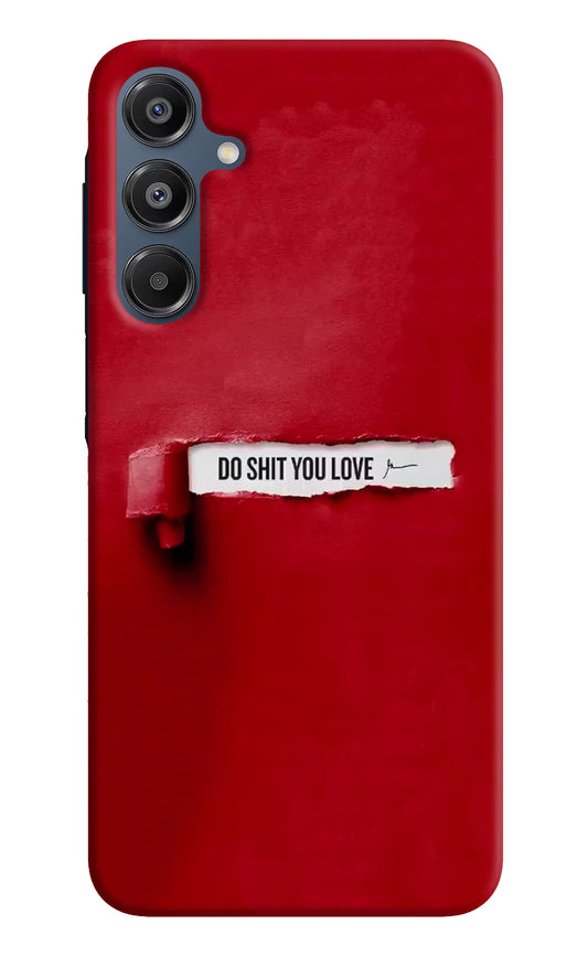 Do Shit You Love Samsung A16 5G Hard Case Back Cover by Casekaro