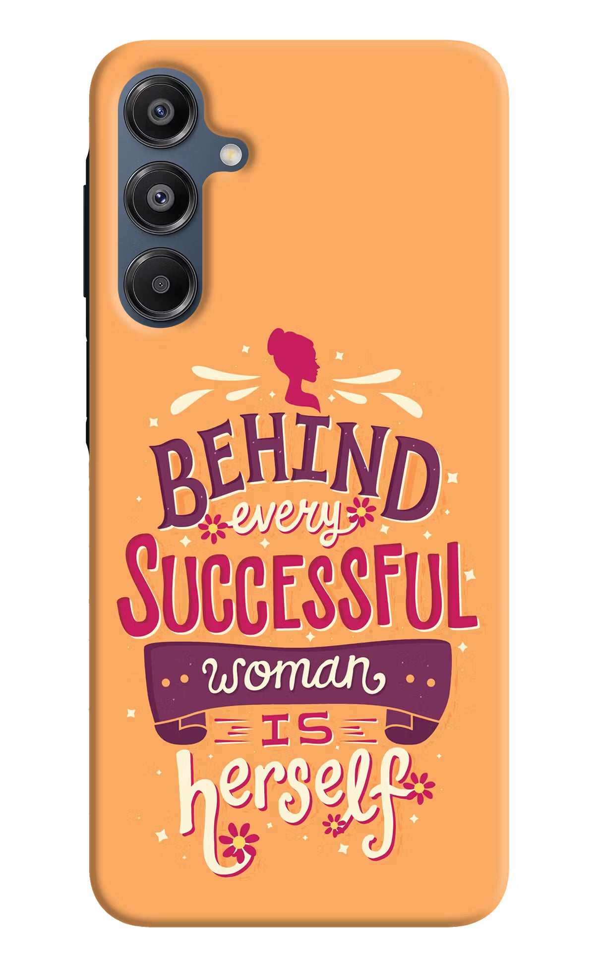 Behind Every Successful Woman There Is Herself Samsung A16 5G Hard Case Back Cover by Casekaro