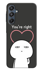 You're Right Samsung A16 5G Hard Case Back Cover by Casekaro