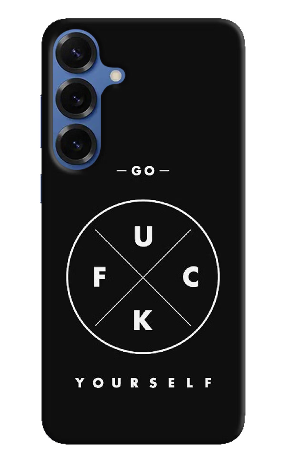 Go Fuck Yourself Samsung S25 Hard Case Back Cover by Casekaro