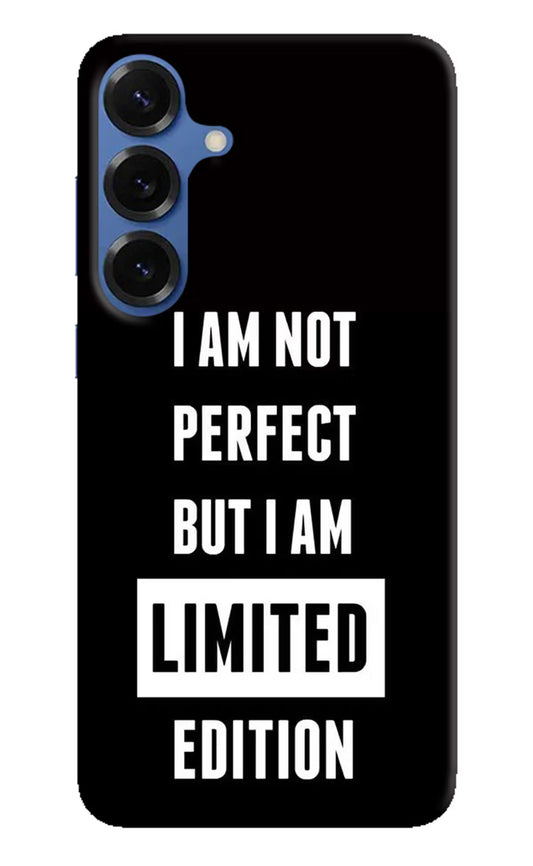 I Am Not Perfect But I Am Limited Edition Samsung S25 Hard Case Back Cover by Casekaro