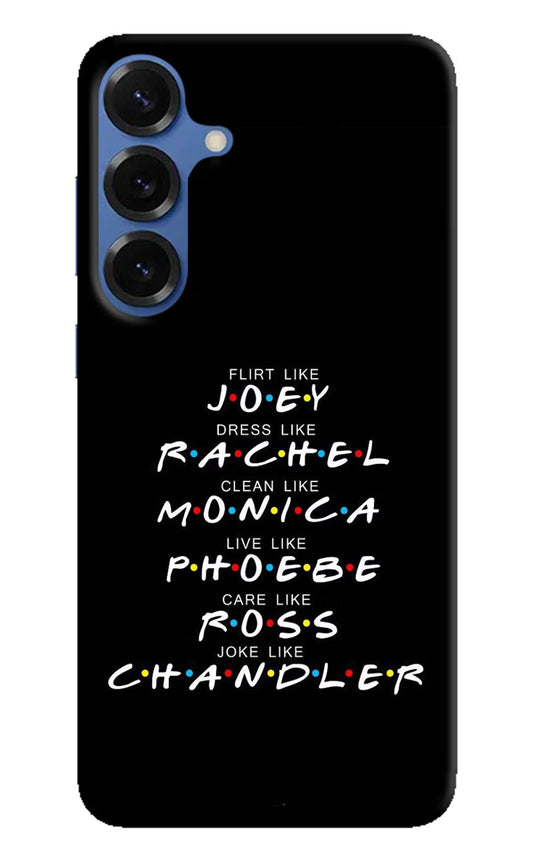 FRIENDS Character Samsung S25 Hard Case Back Cover by Casekaro