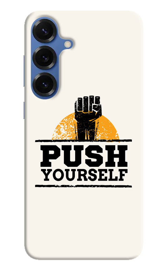 Push Yourself Samsung S25 Hard Case Back Cover by Casekaro