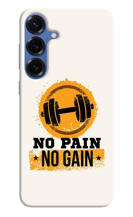 No Pain No Gain Samsung S25 Hard Case Back Cover by Casekaro