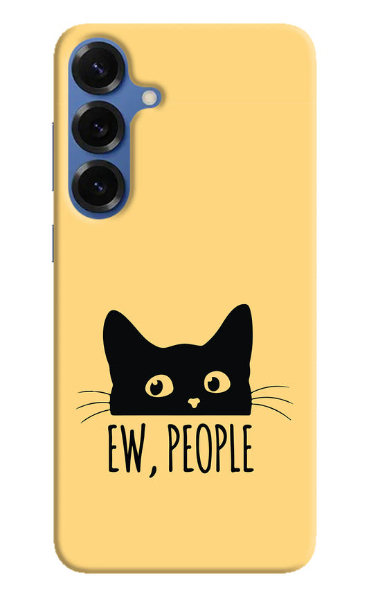 Ew People Catitude Samsung S25 Hard Case Back Cover by Casekaro