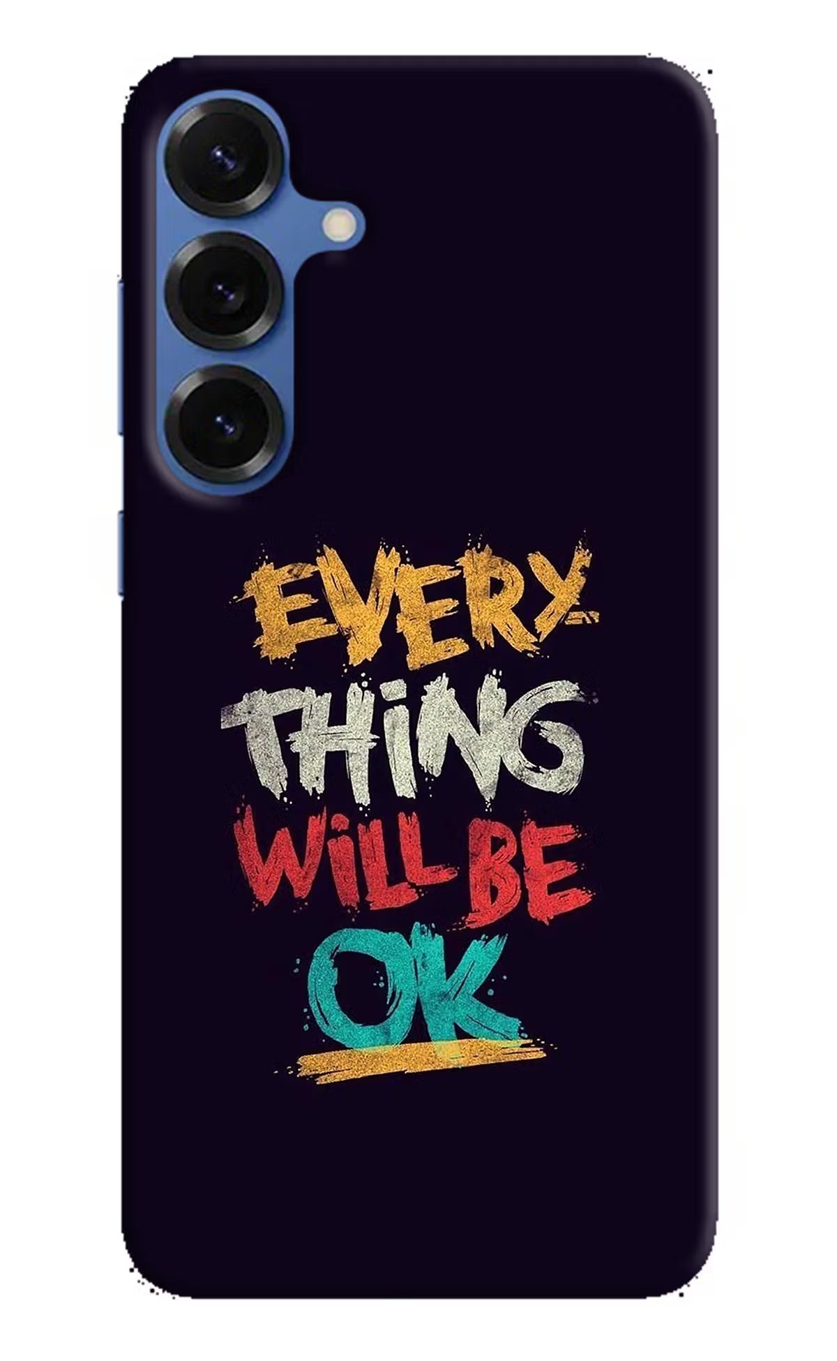 Everything Will Be Ok Samsung S25 Plus Hard Case Back Cover by Casekaro