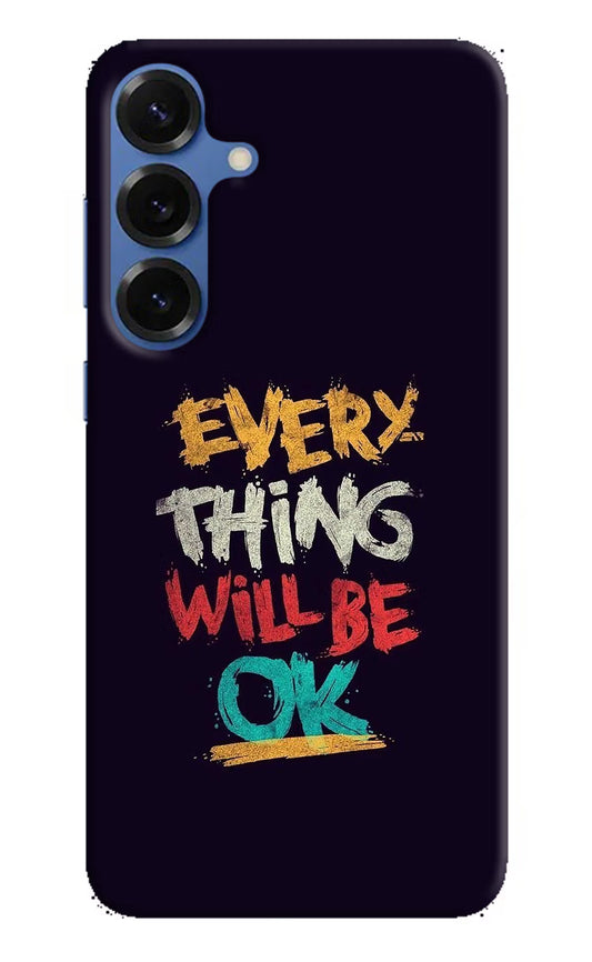 Everything Will Be Ok Samsung S25 Plus Hard Case Back Cover by Casekaro