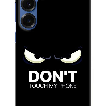 Don'T Touch My Phone Samsung S25 Plus Hard Case Back Cover by Casekaro