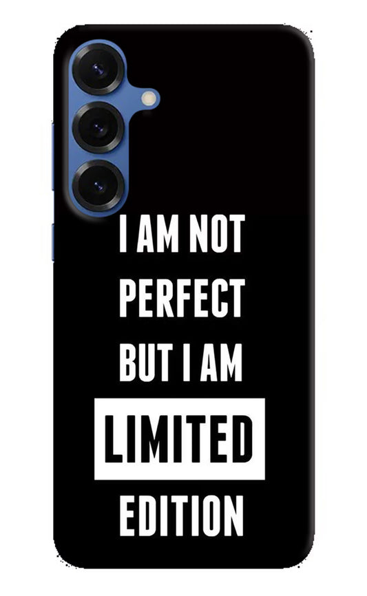 I Am Not Perfect But I Am Limited Edition Samsung S25 Plus Hard Case Back Cover by Casekaro