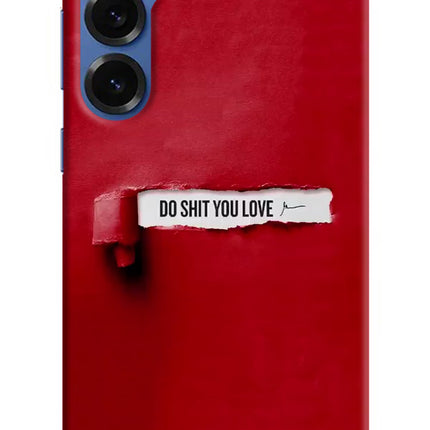 Do Shit You Love Samsung S25 Plus Hard Case Back Cover by Casekaro