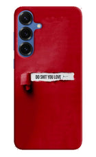 Do Shit You Love Samsung S25 Plus Hard Case Back Cover by Casekaro