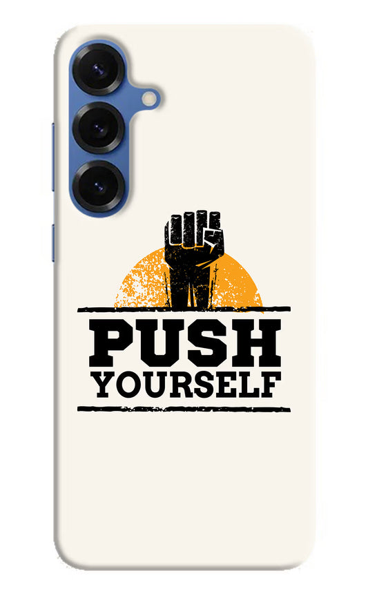 Push Yourself Samsung S25 Plus Hard Case Back Cover by Casekaro