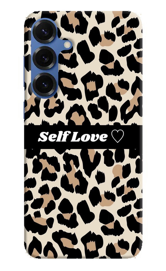Leopard Print Self Love Samsung S25 Plus Hard Case Back Cover by Casekaro