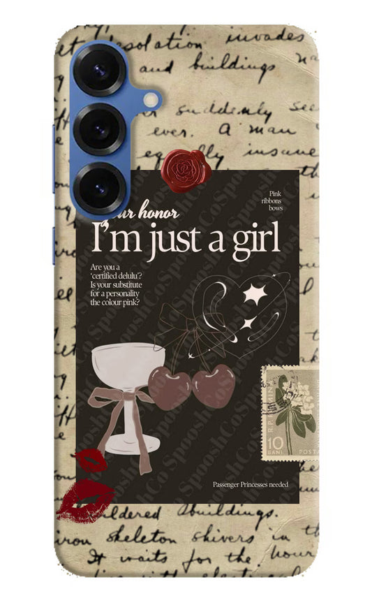I am just a girl Samsung S25 Plus Hard Case Back Cover by Casekaro