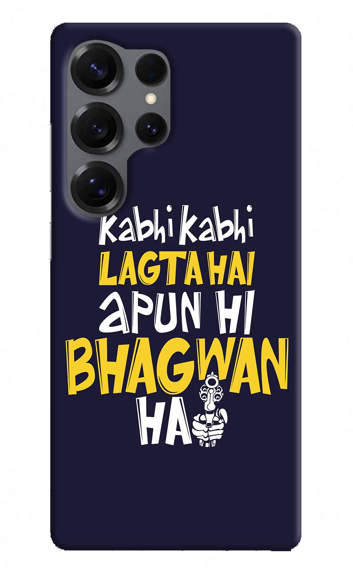 Kabhi Kabhi Lagta Hai Apun Hi Bhagwan Hai Samsung S25 Ultra Hard Case Back Cover by Casekaro