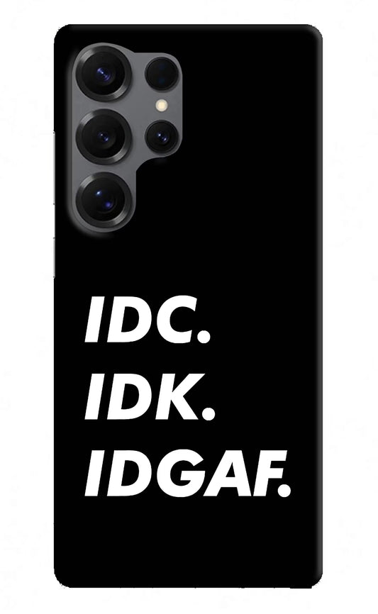 Idc Idk Idgaf Samsung S25 Ultra Hard Case Back Cover by Casekaro