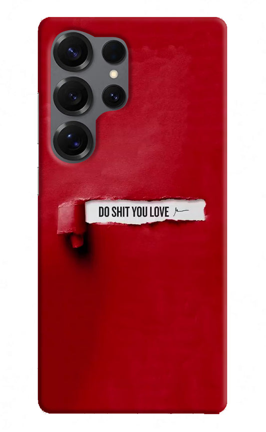 Do Shit You Love Samsung S25 Ultra Hard Case Back Cover by Casekaro