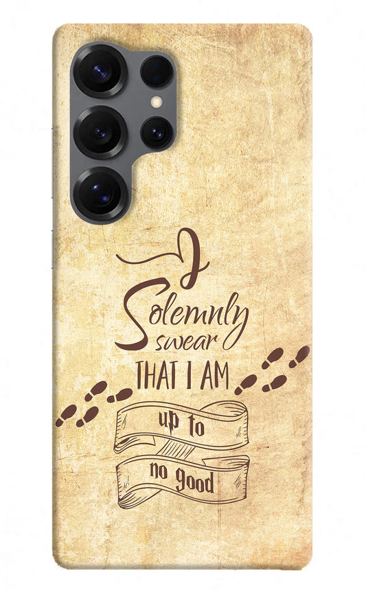 I Solemnly swear that i up to no good Samsung S25 Ultra Hard Case Back Cover by Casekaro