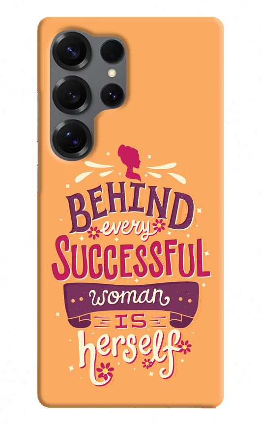 Behind Every Successful Woman There Is Herself Samsung S25 Ultra Hard Case Back Cover by Casekaro