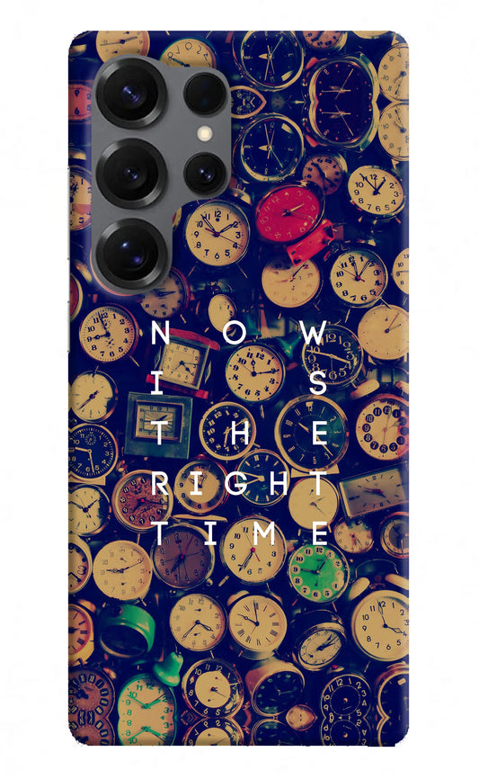Now is the Right Time Quote Samsung S25 Ultra Hard Case Back Cover by Casekaro