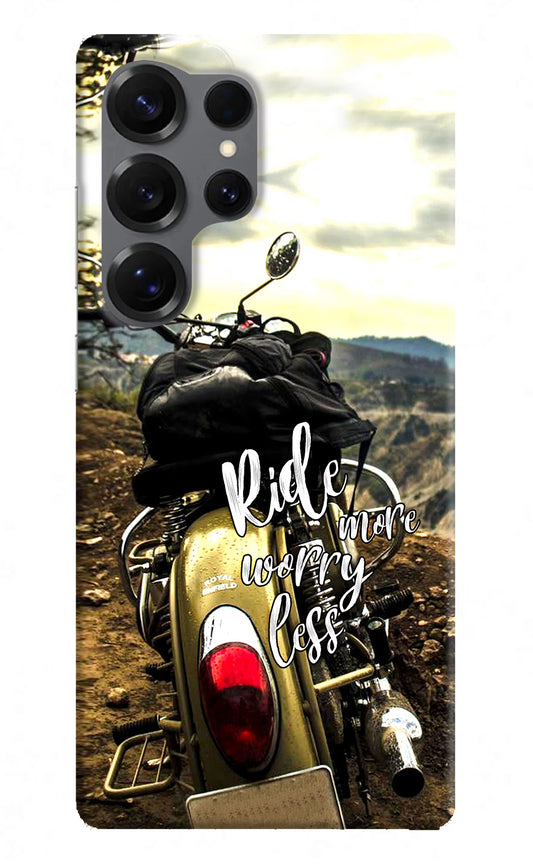 Ride More Worry Less Samsung S25 Ultra Hard Case Back Cover by Casekaro