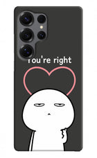 You're Right Samsung S25 Ultra Hard Case Back Cover by Casekaro