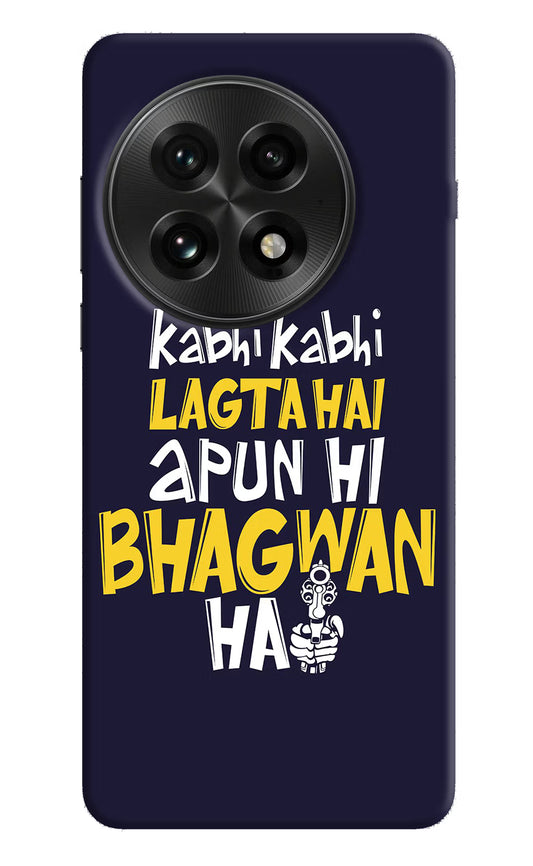 Kabhi Kabhi Lagta Hai Apun Hi Bhagwan Hai OnePlus 13 Hard Case Back Cover by Casekaro