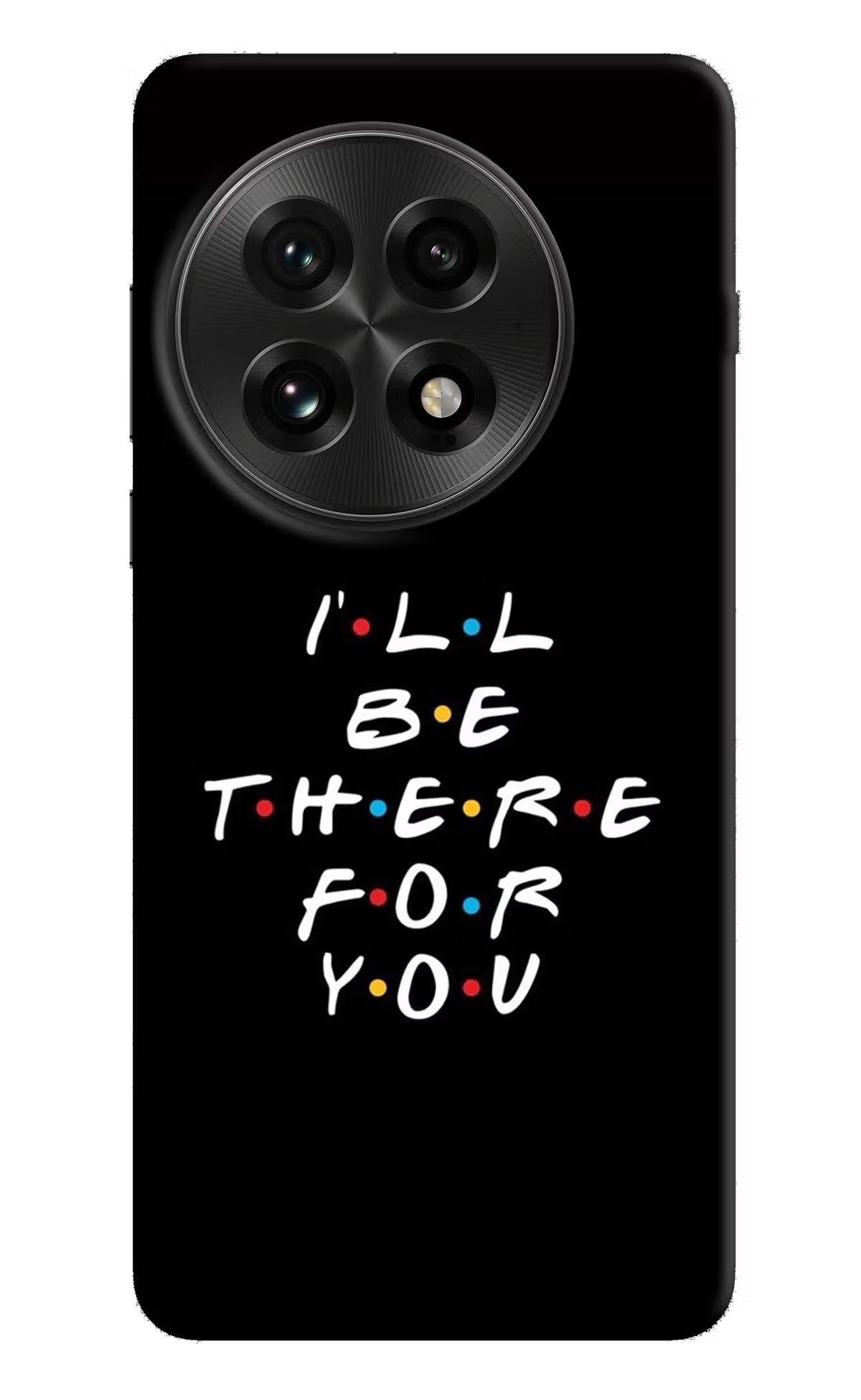 I'll Be There For You OnePlus 13 Hard Case Back Cover by Casekaro