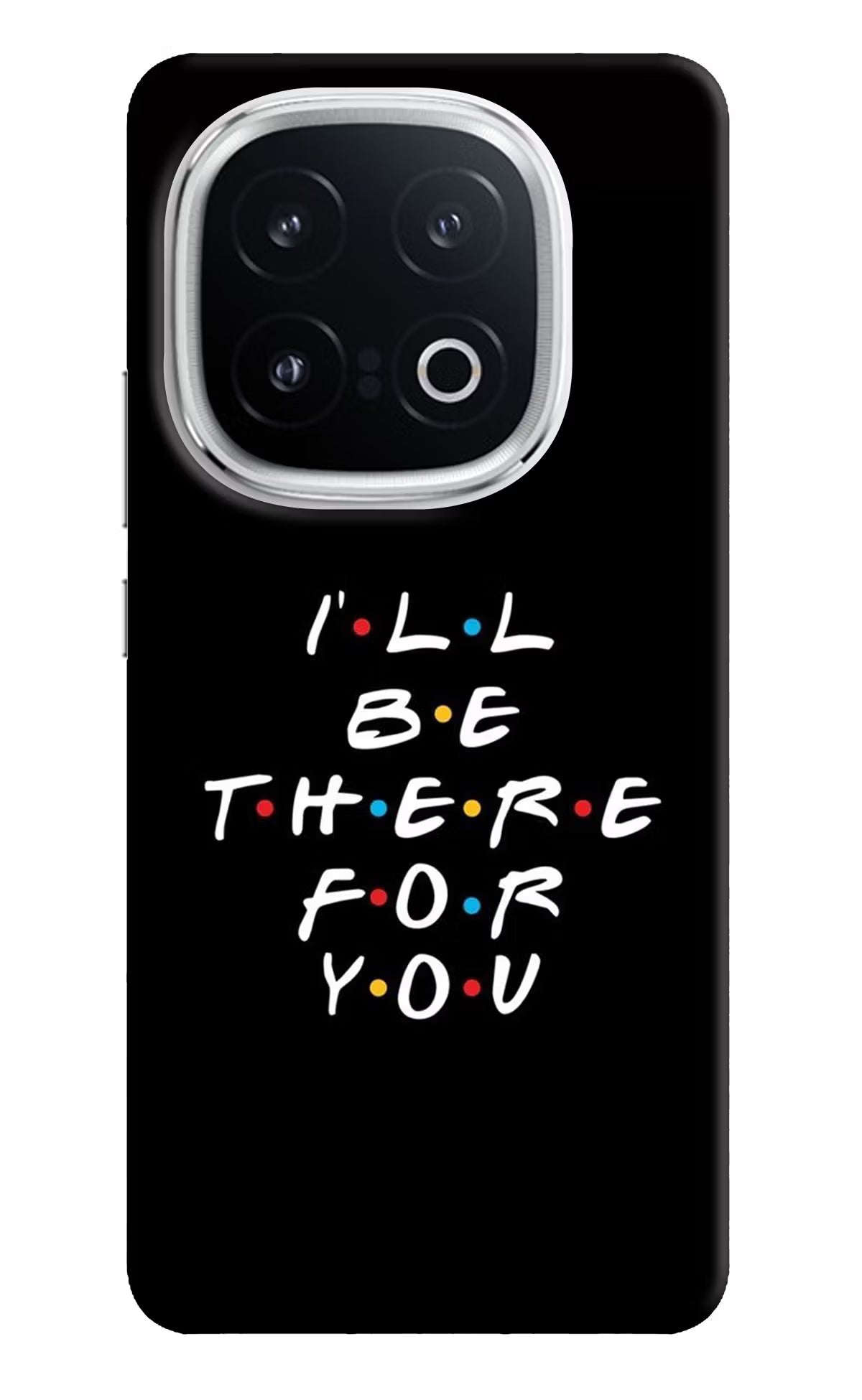 I'll Be There For You iQOO 13 5G Hard Case Back Cover by Casekaro