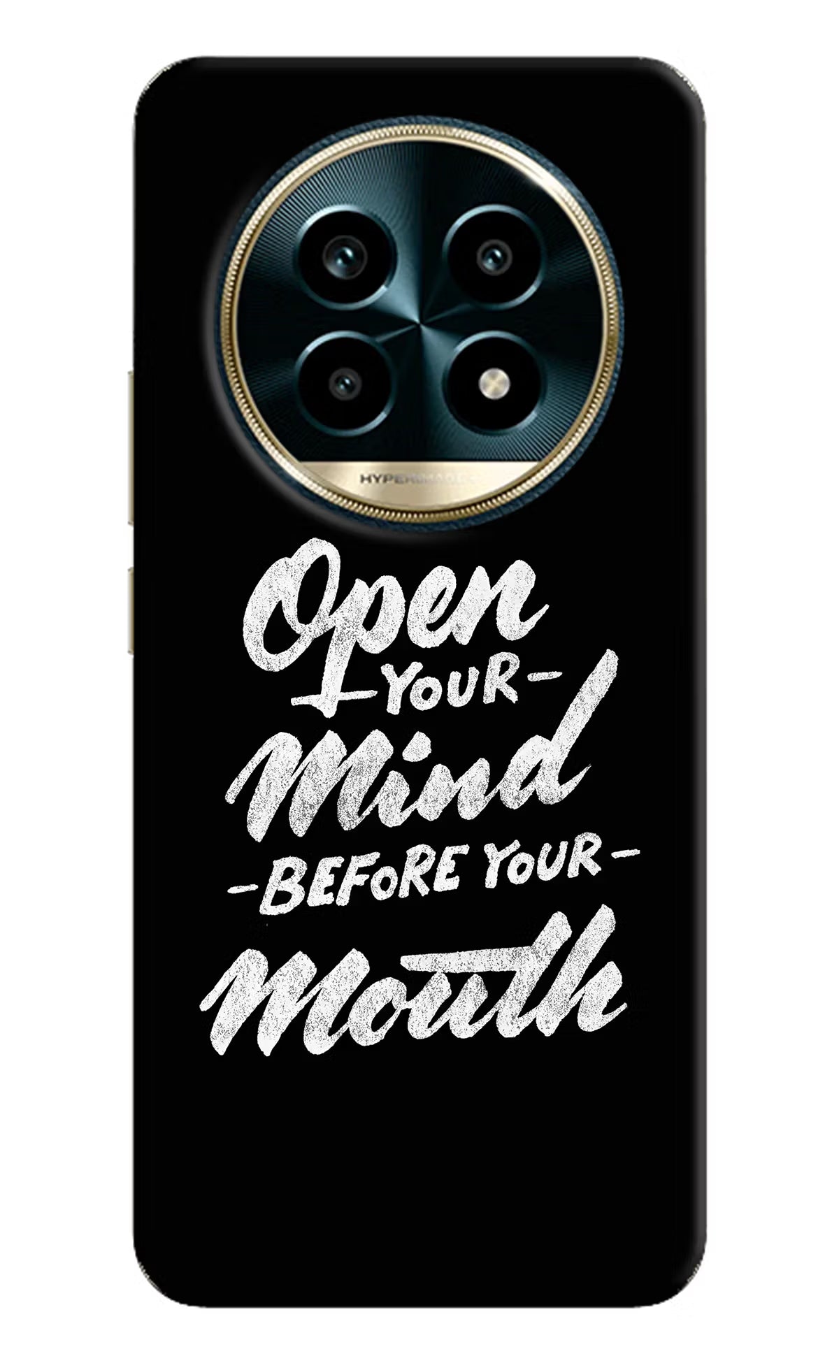 Open Your Mind Before Your Mouth Realme 13 Pro 5G Hard Case Back Cover by Casekaro