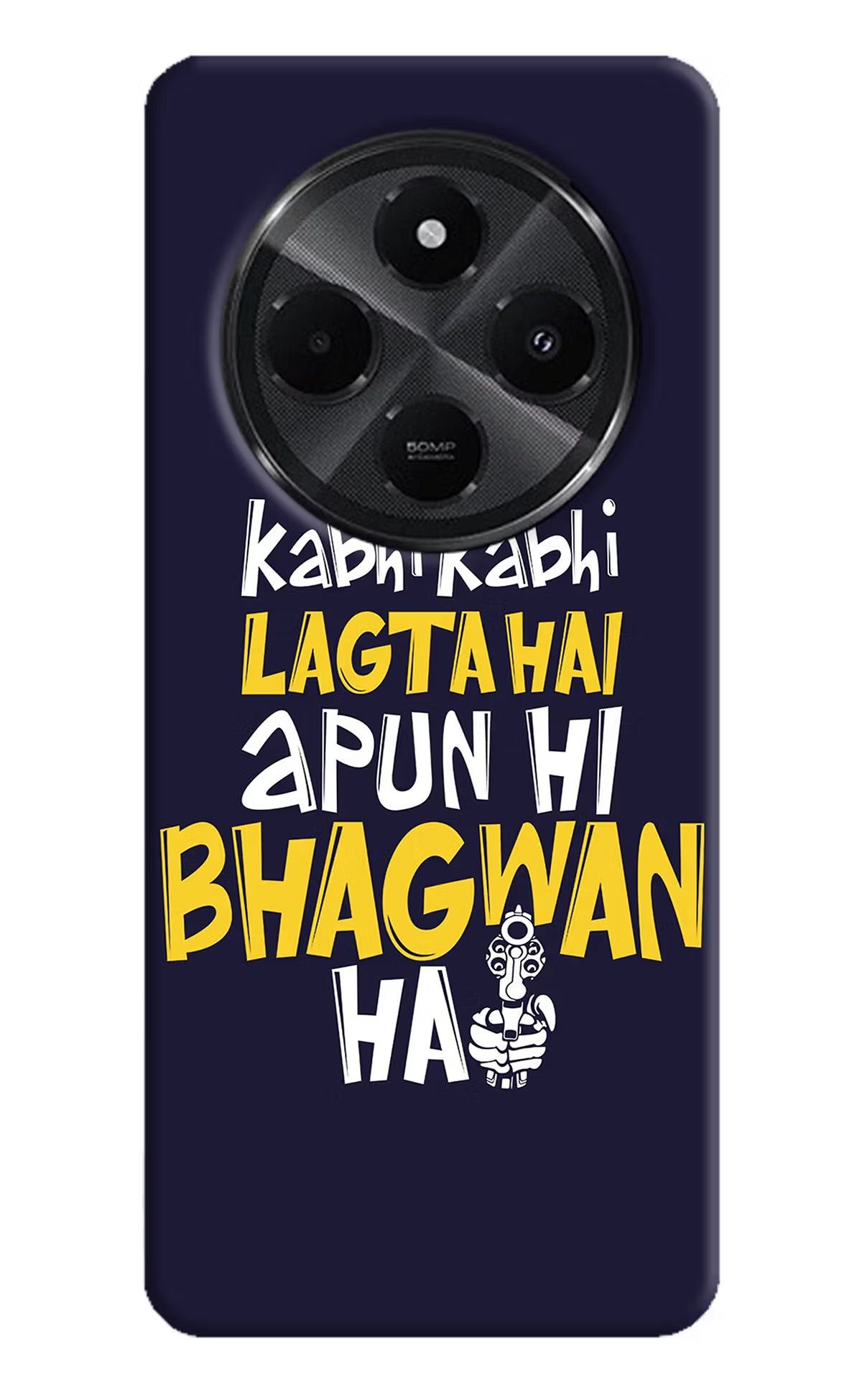 Kabhi Kabhi Lagta Hai Apun Hi Bhagwan Hai Redmi A4 5G Hard Case Back Cover by Casekaro