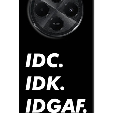 Idc Idk Idgaf Redmi A4 5G Hard Case Back Cover by Casekaro