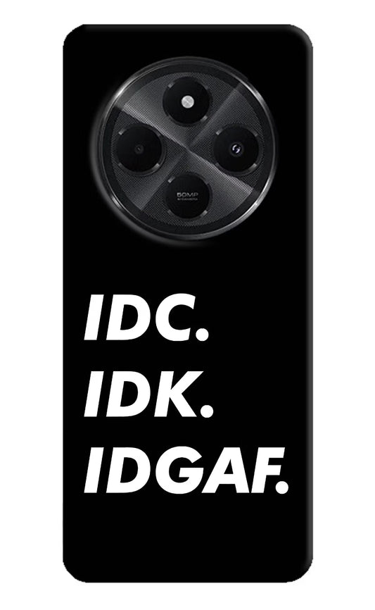 Idc Idk Idgaf Redmi A4 5G Hard Case Back Cover by Casekaro