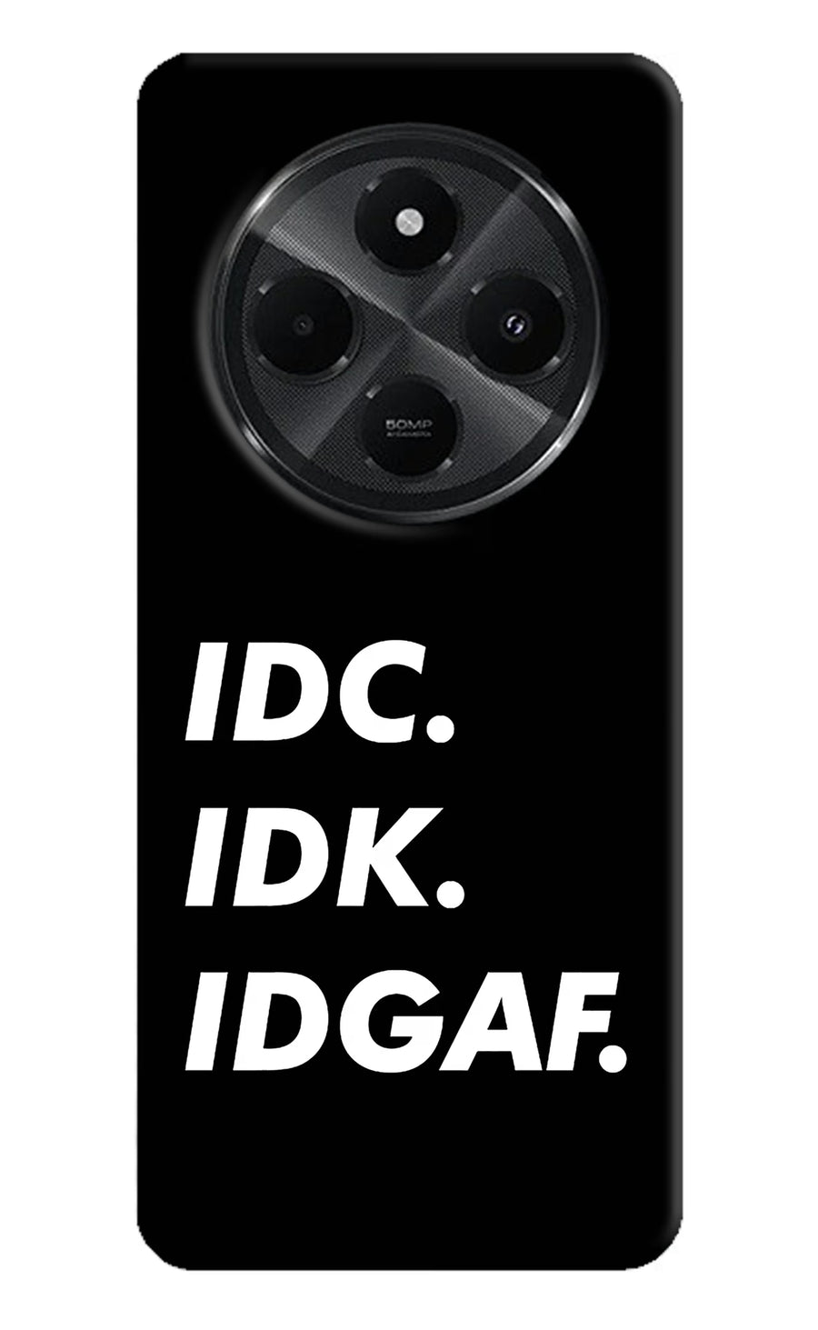 Idc Idk Idgaf Redmi A4 5G Back Cover, Hard case