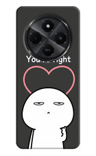 You're Right Redmi A4 5G Hard Case Back Cover by Casekaro