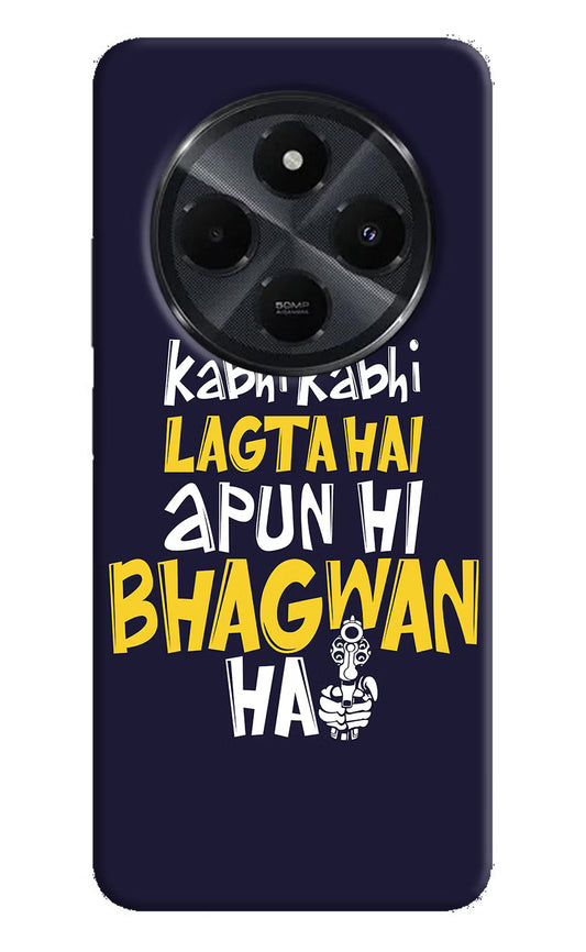 Kabhi Kabhi Lagta Hai Apun Hi Bhagwan Hai Redmi 14C 5G Hard Case Back Cover by Casekaro