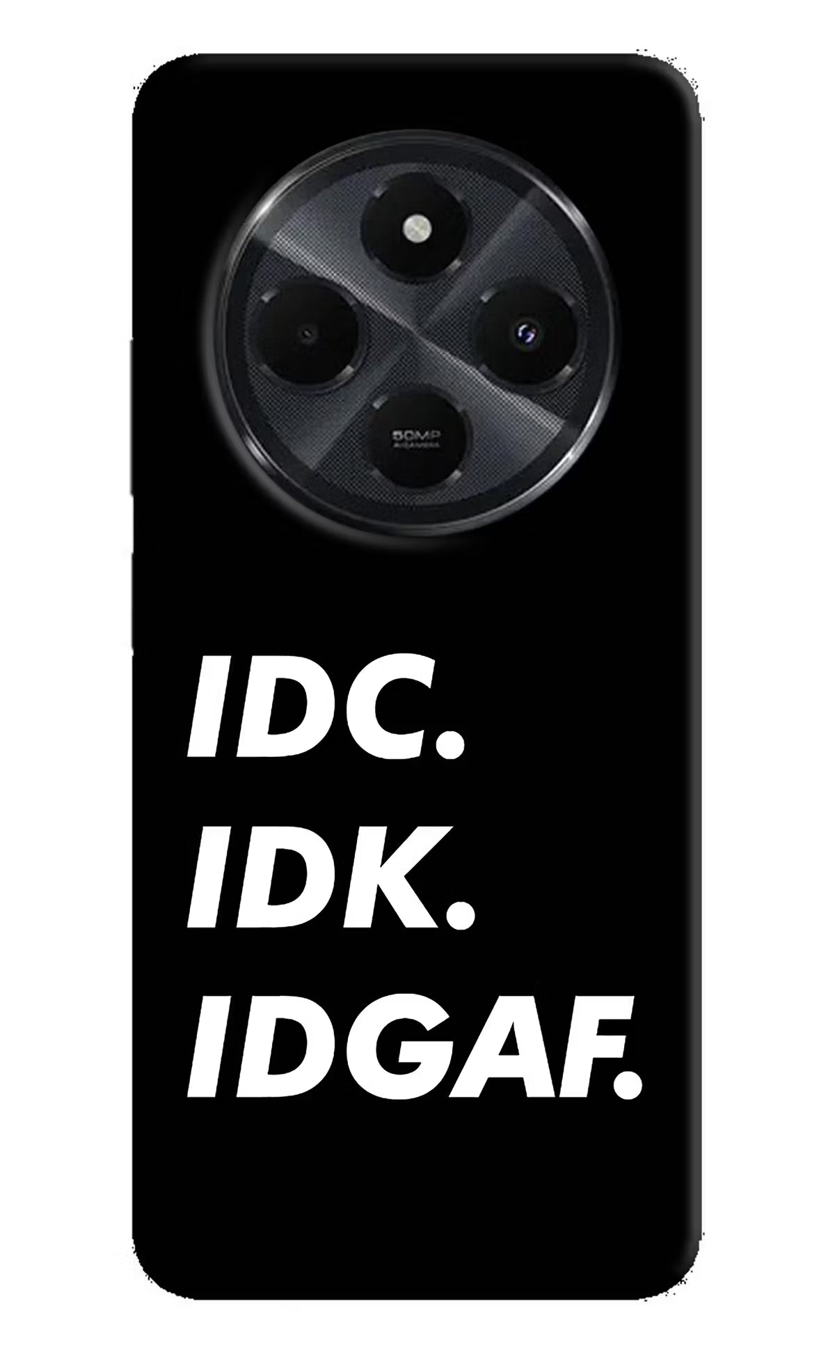 Idc Idk Idgaf Redmi 14C 5G Hard Case Back Cover by Casekaro