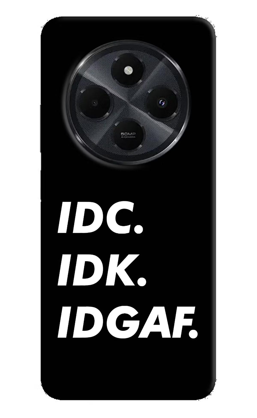 Idc Idk Idgaf Redmi 14C 5G Back Cover, Hard case