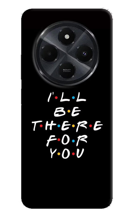 I'll Be There For You Redmi 14C 5G Hard Case Back Cover by Casekaro
