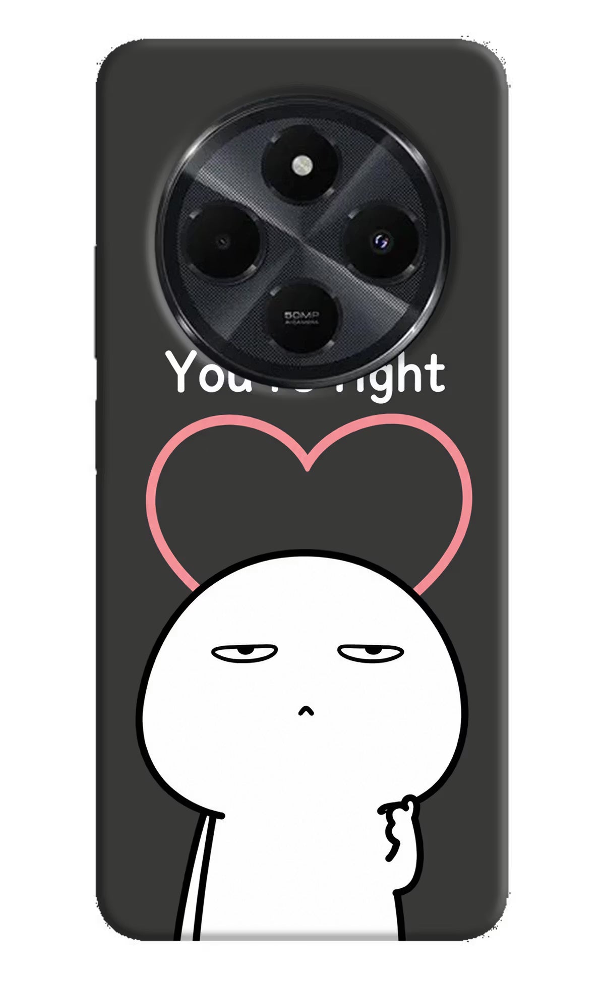You're Right Redmi 14C 5G Back Cover