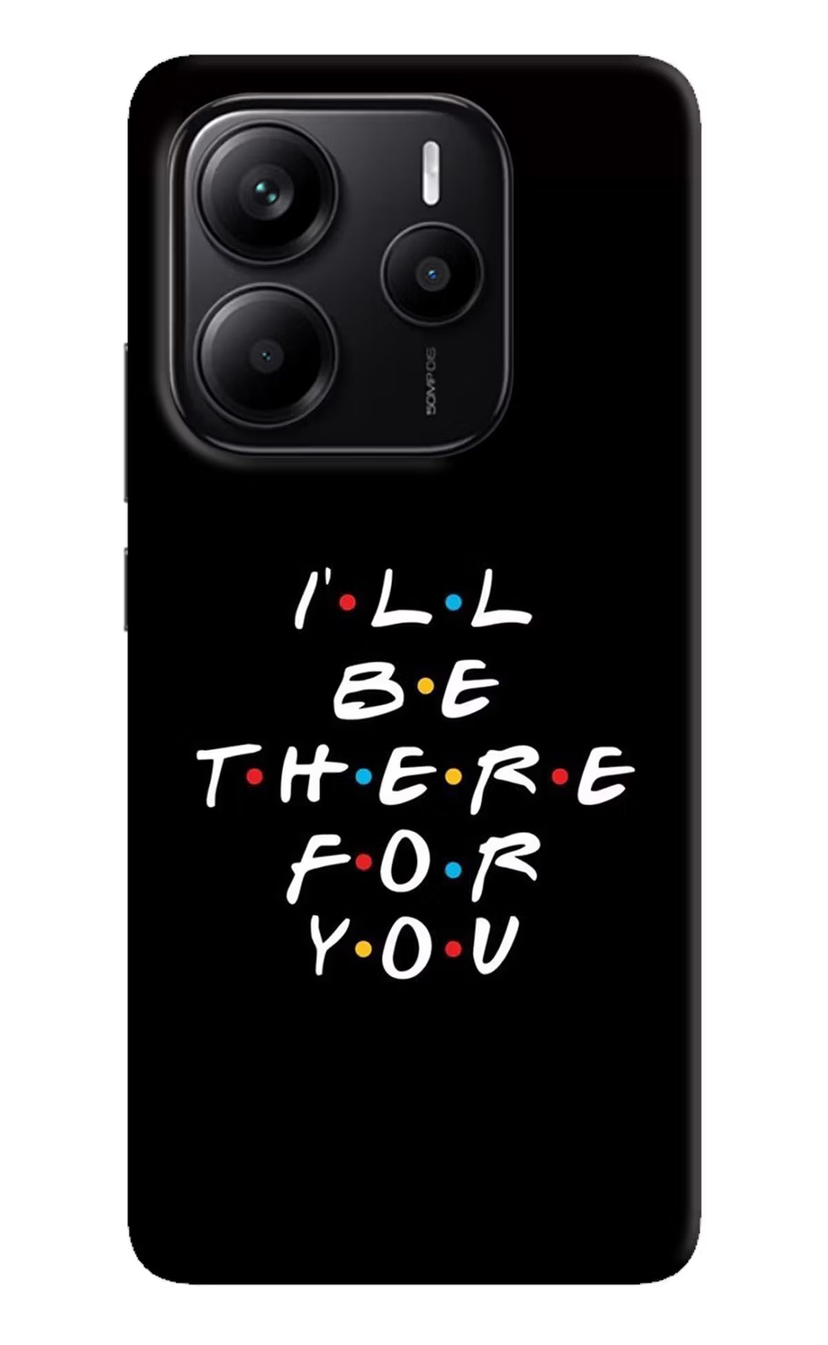 I'll Be There For You Redmi Note 14 5G Hard Case Back Cover by Casekaro