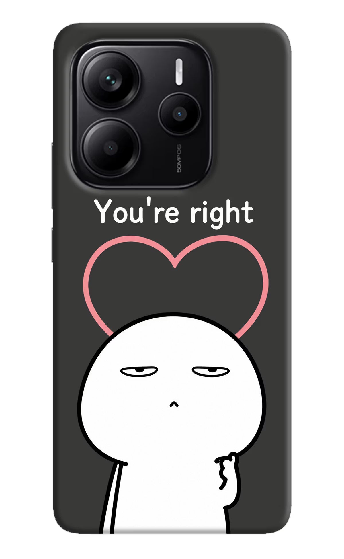 You're Right Redmi Note 14 5G Back Cover