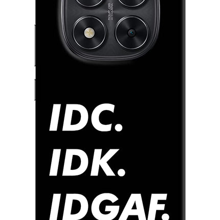 Idc Idk Idgaf Redmi Note 14 Pro 5G Hard Case Back Cover by Casekaro