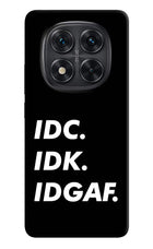 Idc Idk Idgaf Redmi Note 14 Pro 5G Hard Case Back Cover by Casekaro