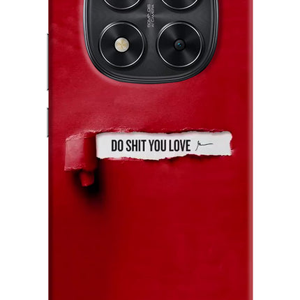 Do Shit You Love Redmi Note 14 Pro 5G Hard Case Back Cover by Casekaro