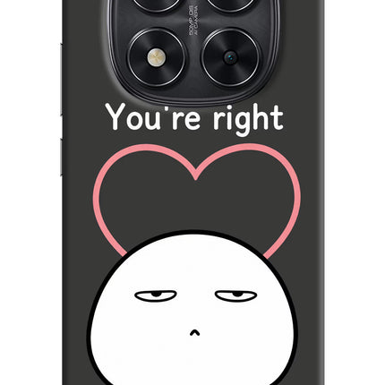 You're Right Redmi Note 14 Pro 5G Hard Case Back Cover by Casekaro
